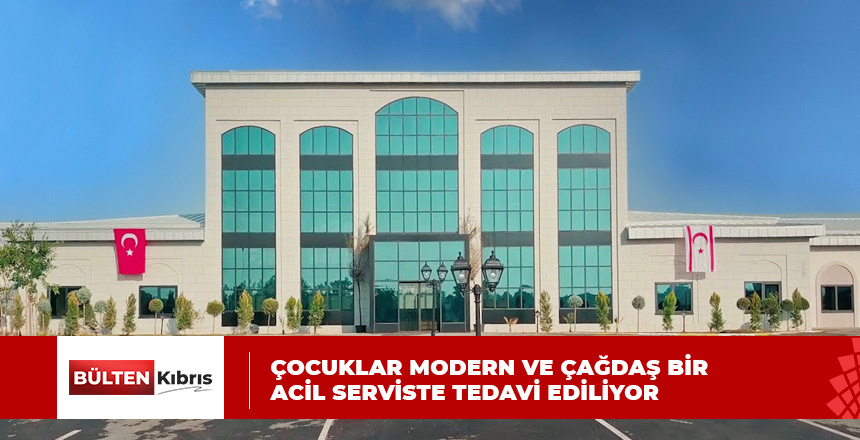 ÇOCUKLAR KENDİ YAŞITLARI İLE MODERN, ÇAĞDAŞ BİR ACİL SERVİSTE TEDAVİ EDİLİYOR