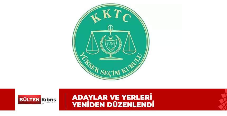 YSK BAZI ADAYLAR VE YERLERİ YENİDEN DÜZENLEYİP İLAN ETTİ