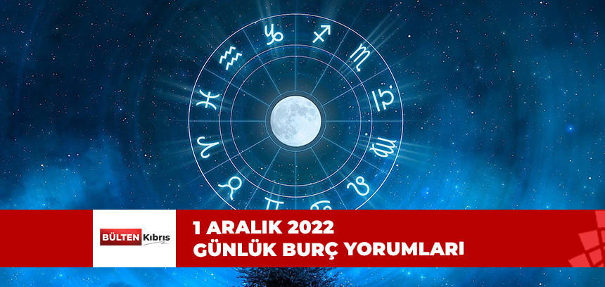 BUGÜN SİZLERİ NELER BEKLİYOR?