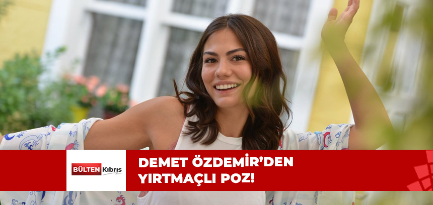 DEMET ÖZDEMİR YIKTI GEÇTİ!