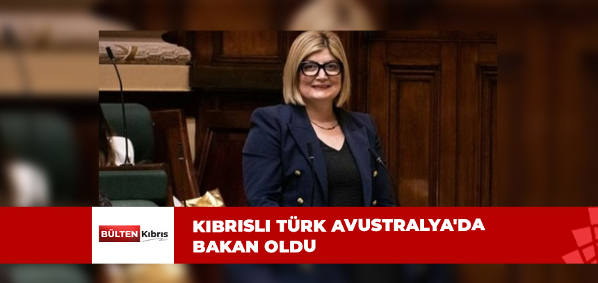 AVUSTRALYA’DA KIBRISLI TÜRK BAKAN!