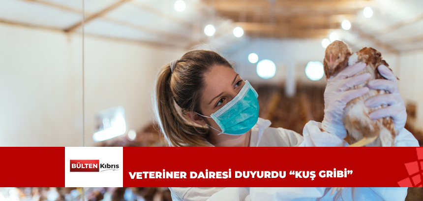 VETERİNER DAİRESİ’NDEN KUŞ GRİBİ UYARISI