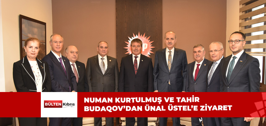 BAŞBAKAN ÜSTEL, NUMAN KURTULMUŞ VE TAHİR BUDAQOV İLE HEYETİNİ KABUL ETTİ