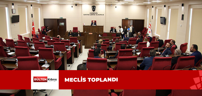 MECLİS GENEL KURULU TOPLANDI