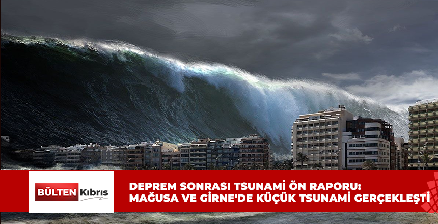 DEPREM SONRASI TSUNAMİ ÖN RAPORU