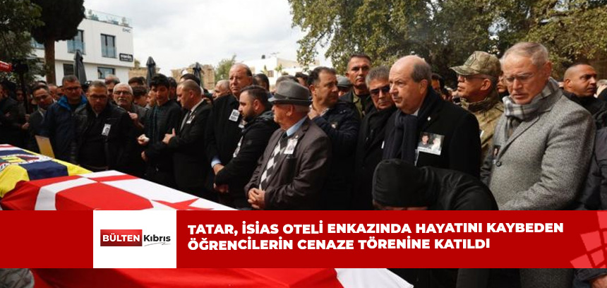 CUMHURBAŞKANI TATAR, HAYATINI KAYBEDEN ÖĞRENCİLERİN CENAZE TÖRENİNE KATILDI