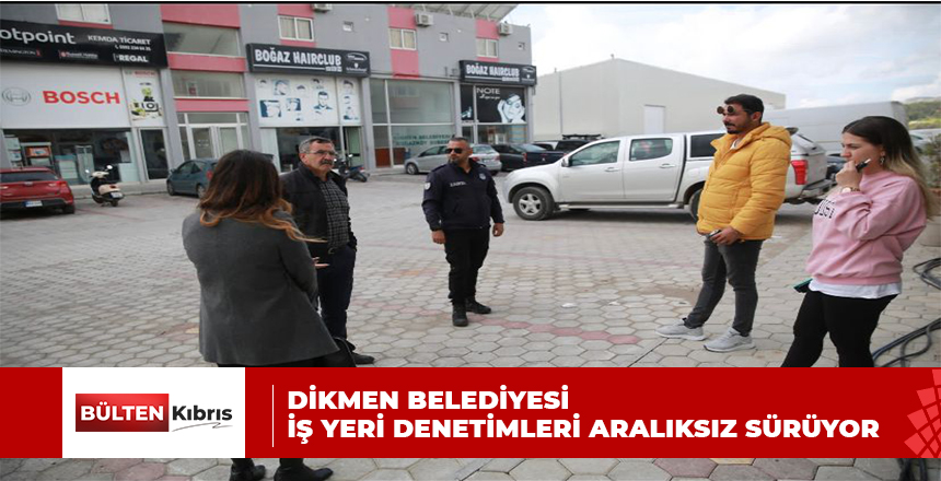 DİKMEN BELEDİYESİ İŞ YERİ DENETİMLERİ ARALIKSIZ SÜRÜYOR