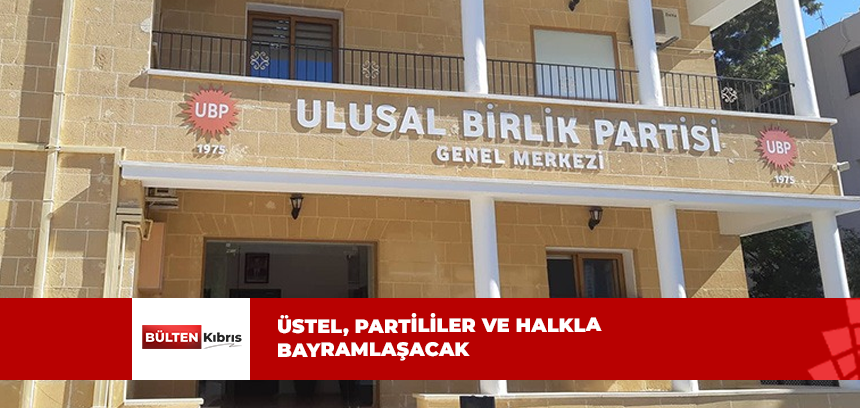 ÜSTEL, PARTİLİLER VE HALKLA BAYRAMLAŞACAK