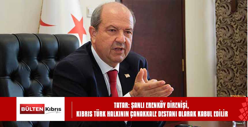 Tatar: Şanlı Erenköy Direnişi, Kıbrıs Türk halkının Çanakkale Destanı olarak kabul edilir