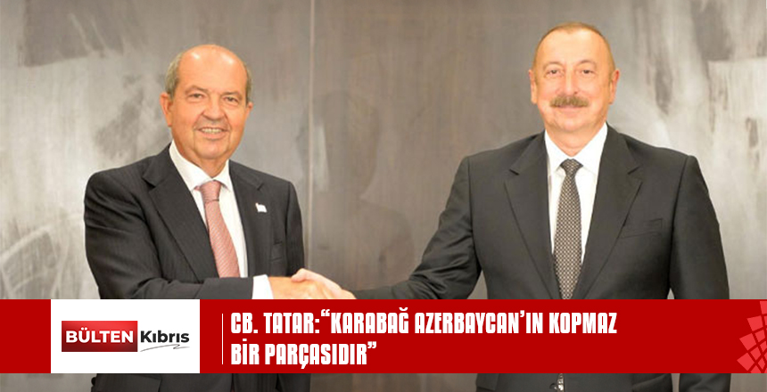 Cumhurbaşkanı Tatar, Karabağ’da yaşananlarla ilgili Azerbaycan’a destek belirtti
