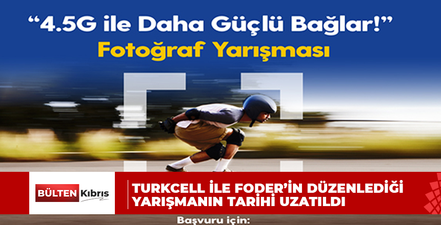 Turkcell ile FODER’in düzenlediği yarışmanın tarihi uzatıldı