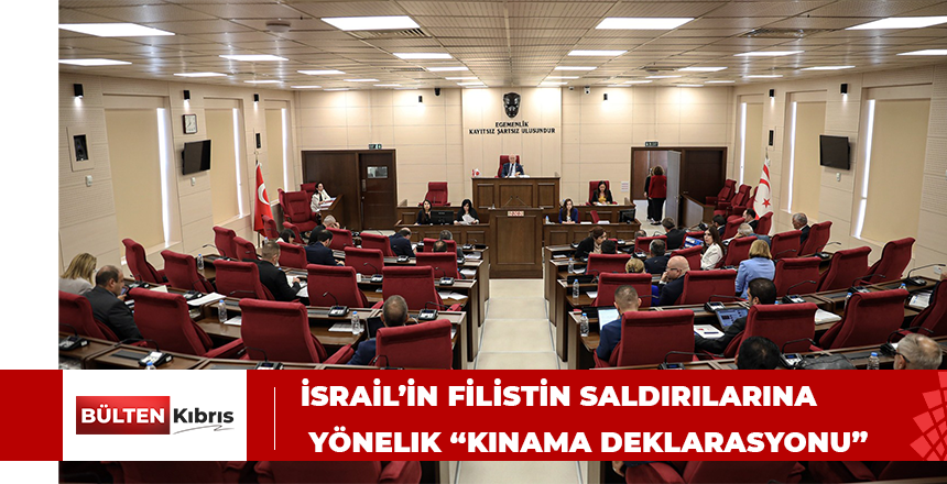 Cumhuriyet Meclisi’nden İsrail’in Filistin saldırılarına yönelik “kınama deklarasyonu”