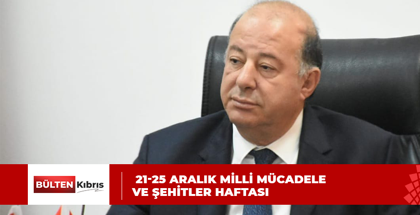 21-25 Aralık Milli Mücadele ve Şehitler Haftası