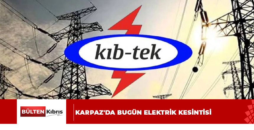 Karpaz’da Bugün Elektrik Kesintisi