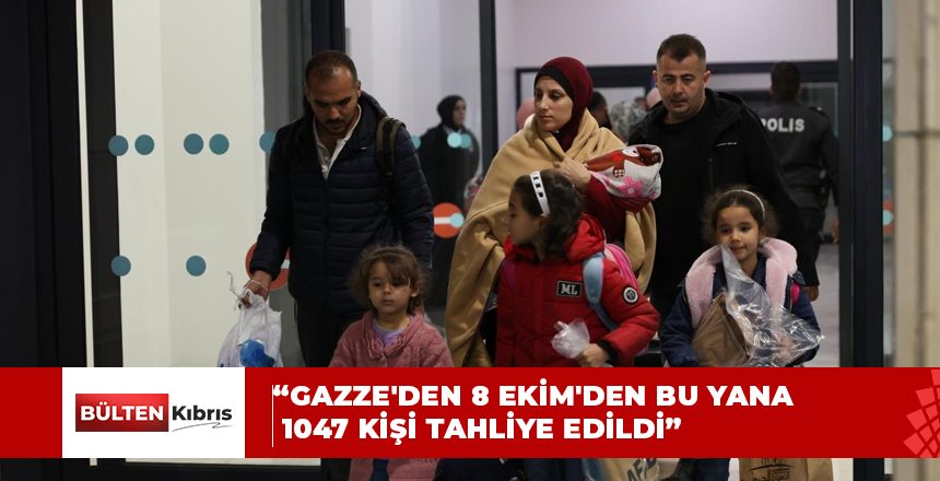 TC Dışişleri Bakanlığı: “Gazze’den 8 Ekim’den bu yana 1047 kişi tahliye edildi”