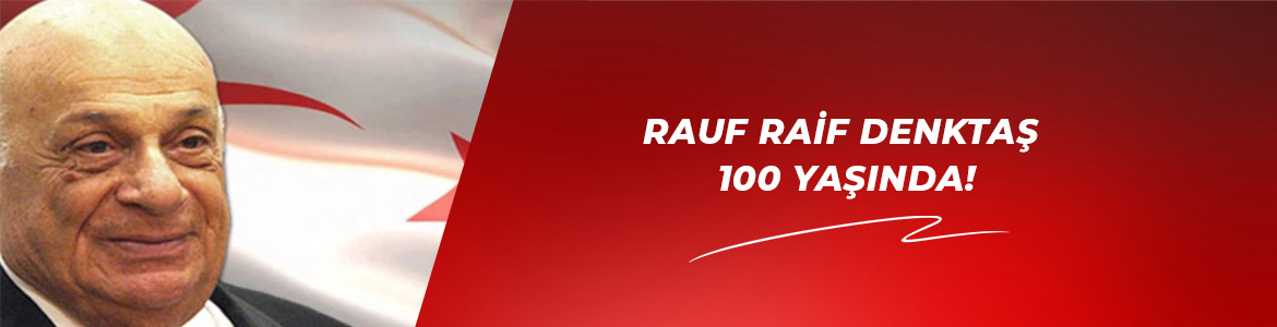 Kurucu Cumhurbaşkanı Rauf Raif Denktaş 100 yaşında!