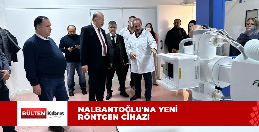Nalbantoğlu Devlet Hastahanesi Polikliniği’nde yeni bir röntgen cihazı hizmete girdi