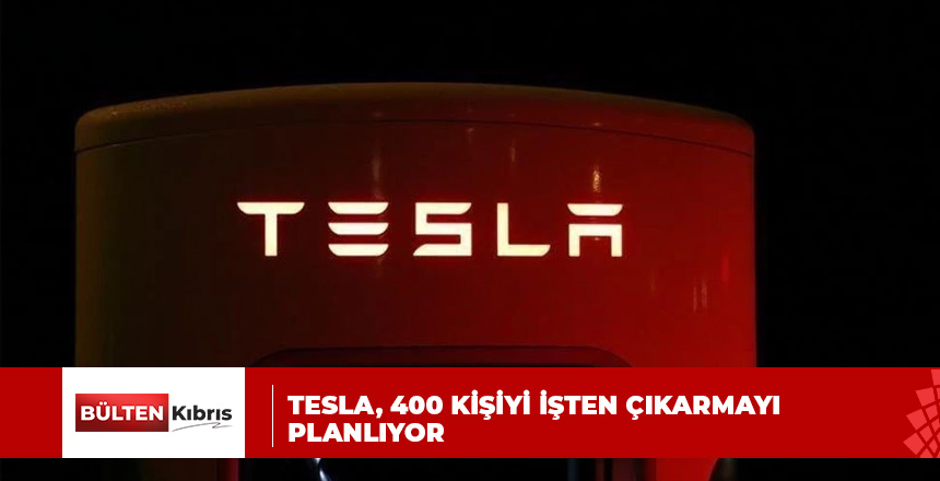 Tesla, Almanya’daki giga fabrikasında çalışan 400 kişiyi işten çıkarmayı planlıyor