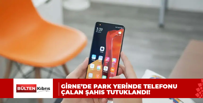 Girne’de araç park yerinde unutulan telefonu çalan şahıs tutuklandı!