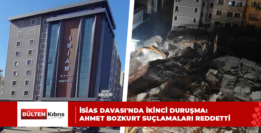 İsias Davası’nda İkinci Duruşma: Ahmet Bozkurt Suçlamaları Reddetti