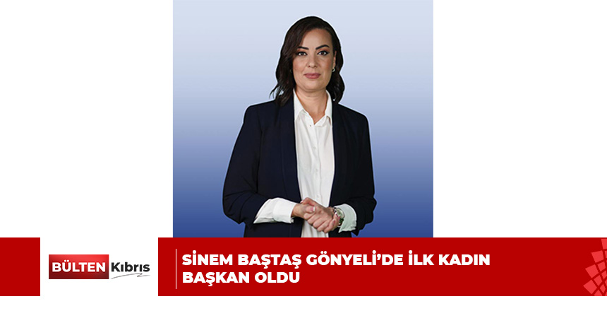 Sinem Baştaş Gönyeli’de ilk kadın başkan oldu