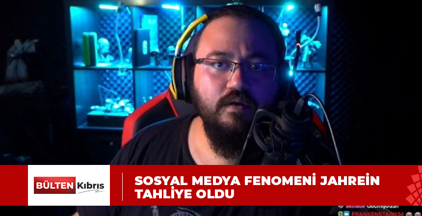 Sosyal medya fenomeni Jahrein tahliye oldu