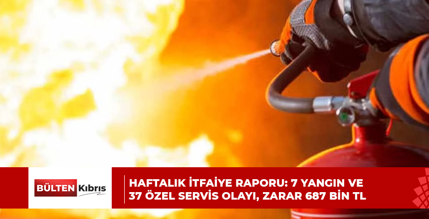 Haftalık itfaiye raporu: 7 yangın ve 37 özel servis olayı, zarar 687 bin TL