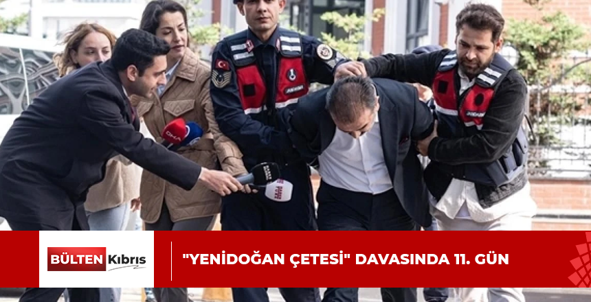 “Yenidoğan çetesi” davasında 11. gün