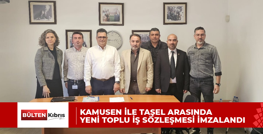 KAMUSEN ile TAŞEL Arasında Yeni Toplu İş Sözleşmesi İmzalandı
