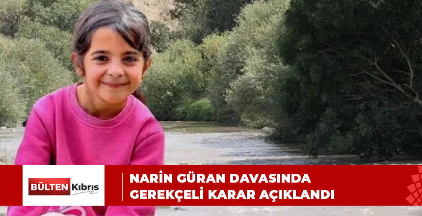 Narin Güran davasında gerekçeli karar açıklandı