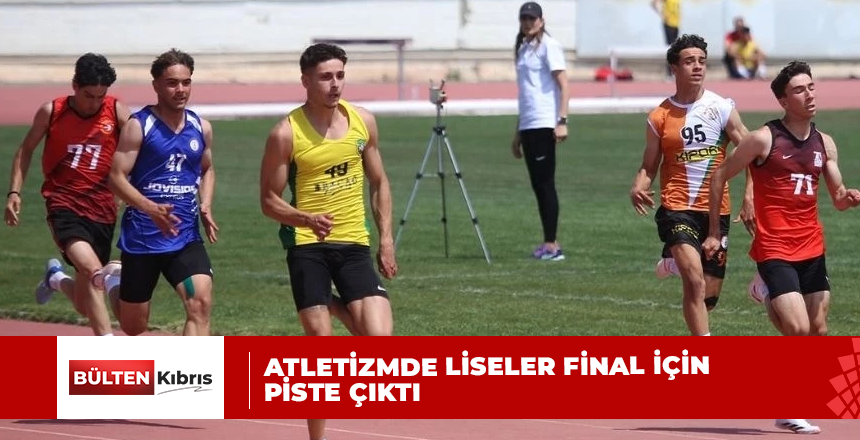Atletizmde liseler final için piste çıktı