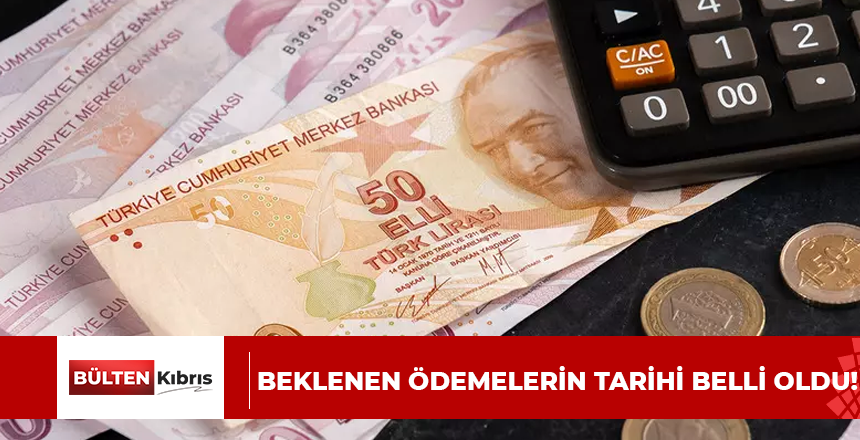 Beklenen ödemelerin tarihi belli oldu!