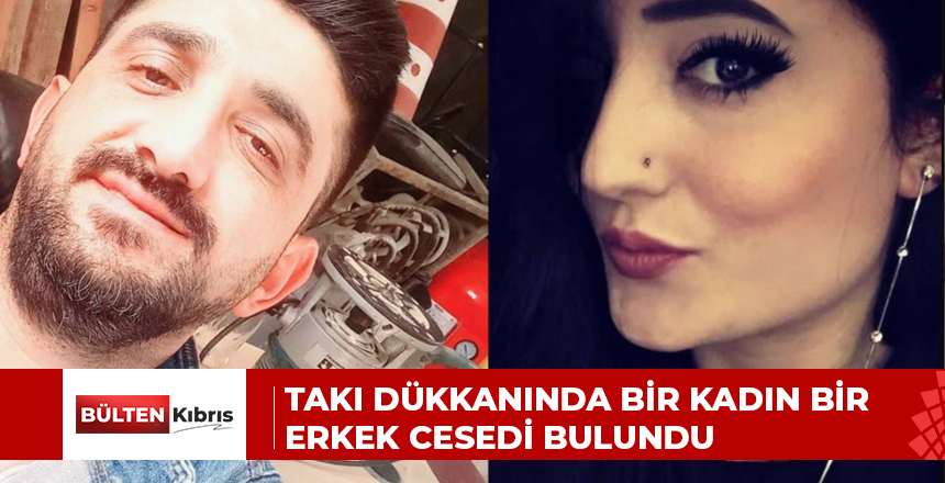 TAKI DÜKKANINDA BİR KADIN BİR ERKEK CESEDİ BULUNDU