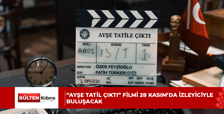 “Ayşe Tatil Çıktı” filmi 28 Kasım’da izleyiciyle buluşacak