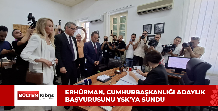 Erhürman, Cumhurbaşkanlığı adaylık başvurusunu YSK’ya sundu