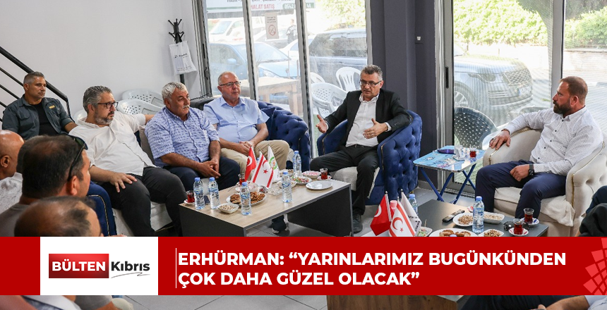 Erhürman: “Yarınlarımız bugünkünden çok daha güzel olacak”