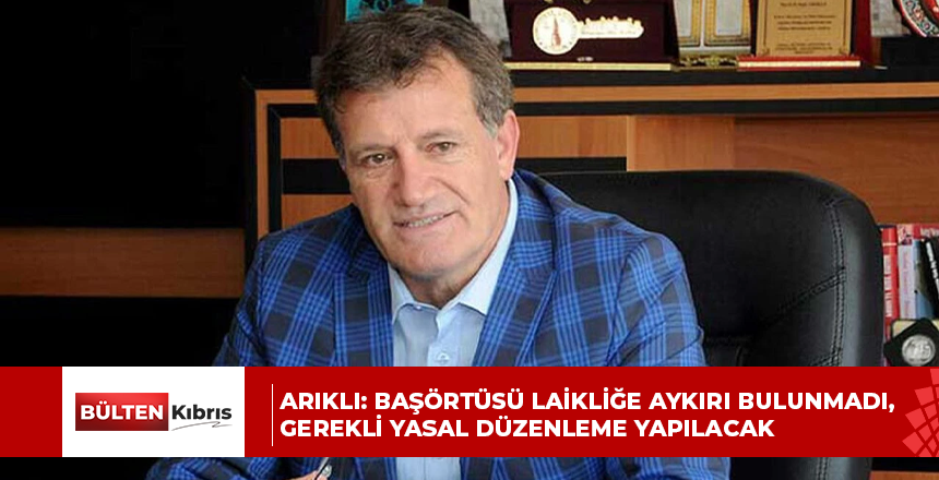 Erhan Arıklı: Başörtüsü laikliğe aykırı bulunmadı, gerekli yasal düzenleme yapılacak