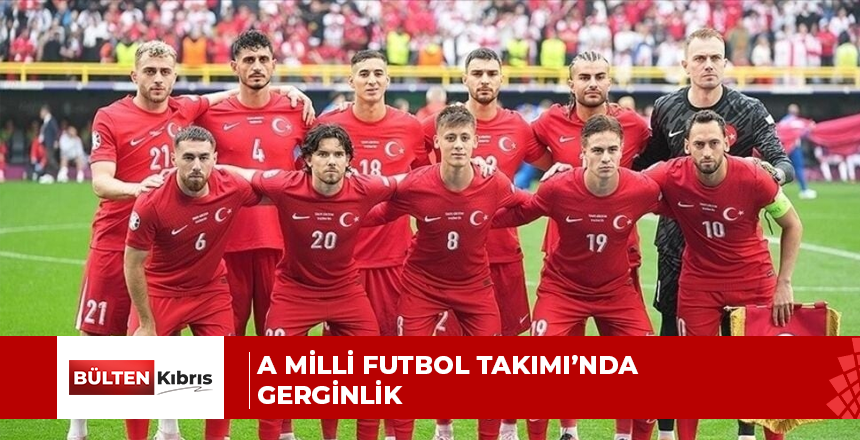 A Milli Futbol Takımı’nda gerginlik