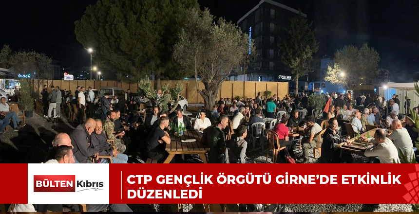 CTP GENÇLİK ÖRGÜTÜ GİRNE’DE ETKİNLİK DÜZENLEDİ
