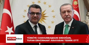 Türkiye Cumhurbaşkanı Erdoğan, Tufan Erhürman’ı arayarak tebrik etti