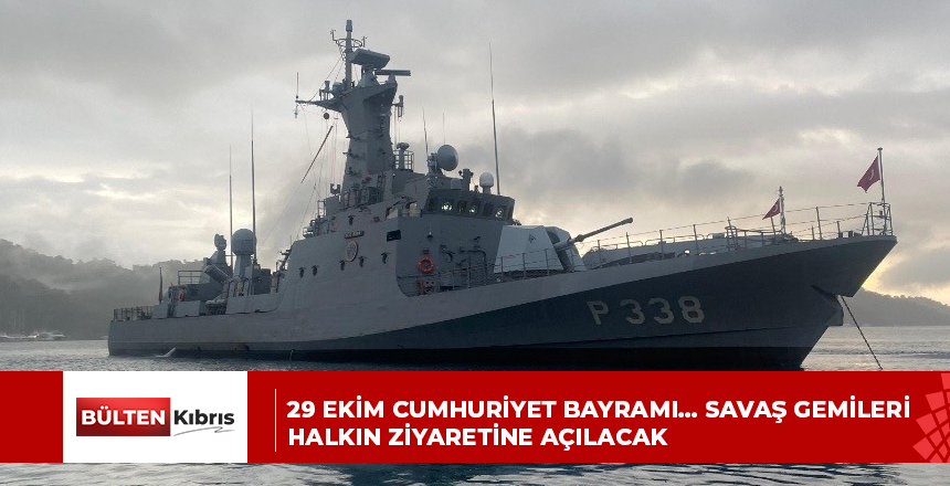 29 Ekim Cumhuriyet Bayramı… Savaş gemileri halkın ziyaretine açılacak