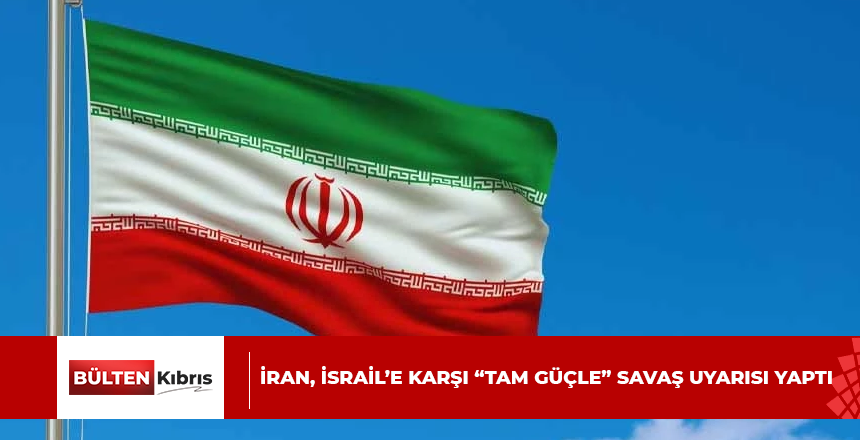 İran, İsrail’e karşı “tam güçle” savaş uyarısı yaptı