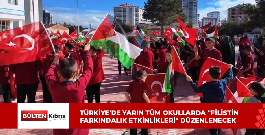 Türkiye’de yarın tüm okullarda “Filistin farkındalık etkinlikleri” düzenlenecek