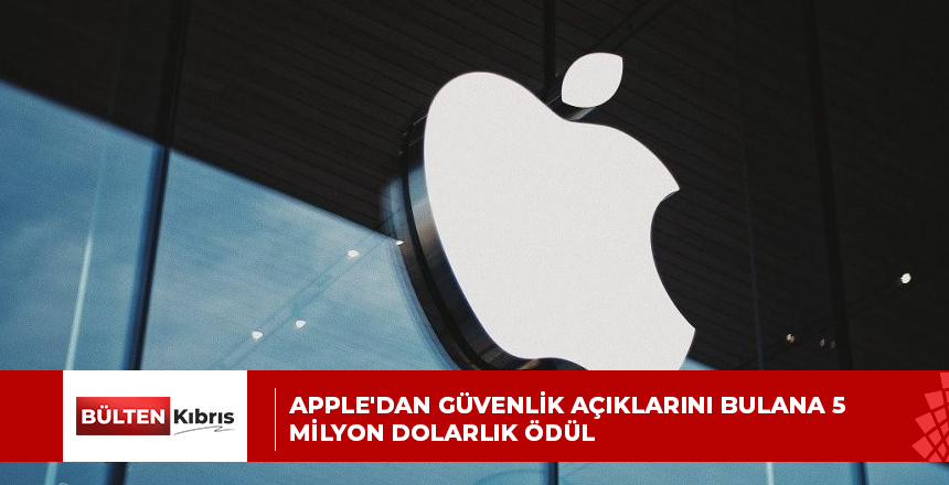 Apple’dan güvenlik açıklarını bulana 5 milyon dolarlık ödül