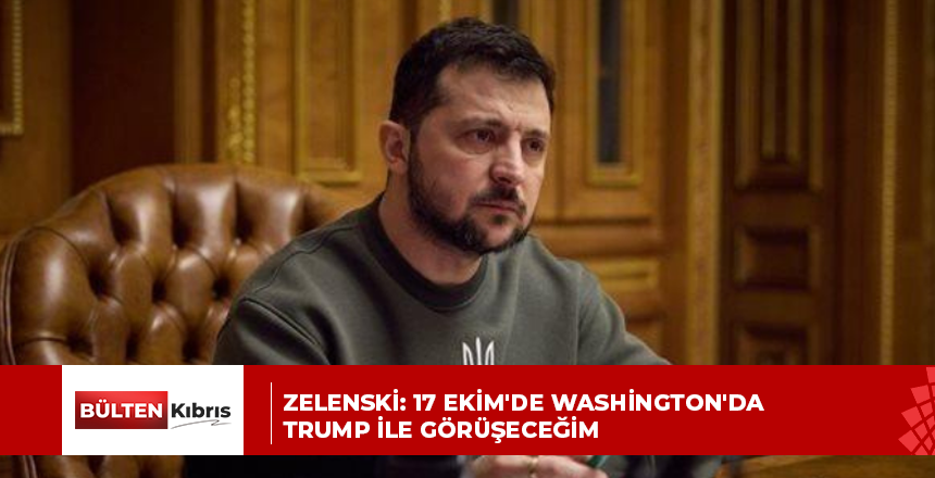 Zelenski: 17 Ekim’de Washington’da Trump ile görüşeceğim