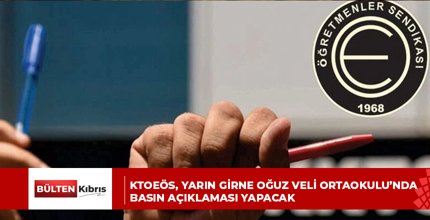 KTOEÖS, YARIN GİRNE OĞUZ VELİ ORTAOKULU’NDA BASIN AÇIKLAMASI YAPACAK