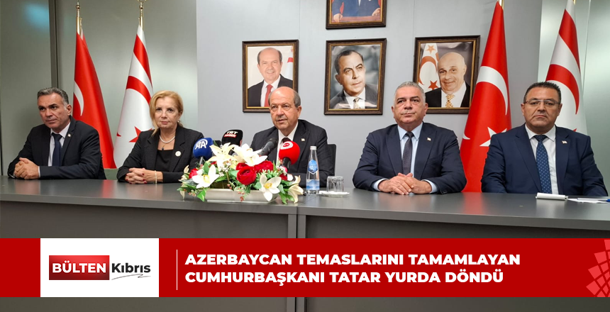 AZERBAYCAN TEMASLARINI TAMAMLAYAN CUMHURBAŞKANI TATAR YURDA DÖNDÜ