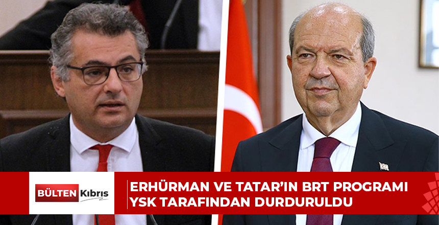 Erhürman ve Tatar’ın BRT programı YSK tarafından durduruldu