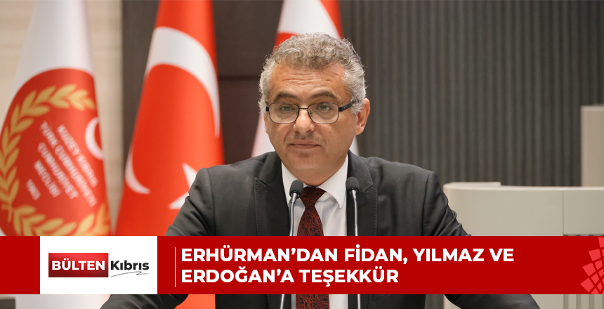 Erhürman’dan Fidan, Yılmaz ve Erdoğan’a teşekkür