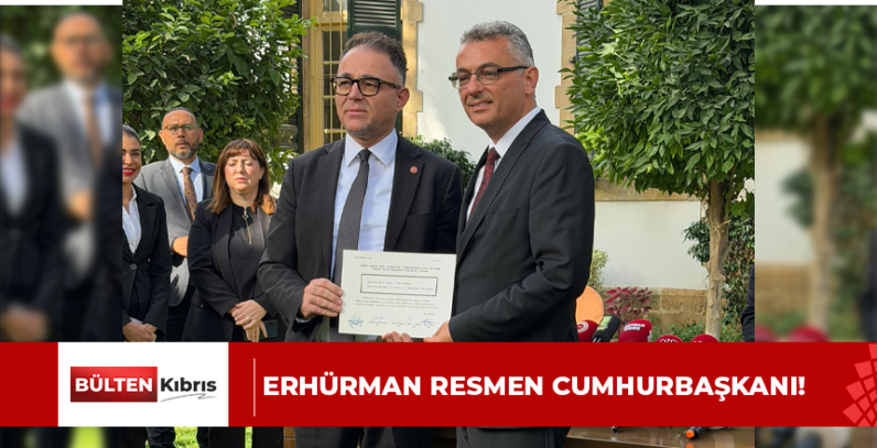 Erhürman resmen Cumhurbaşkanı!